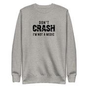 Gymnastics apparel: Don't Crash I'm Not A Medic Adult Sweatshirt - Carbon Grey (SKU:8788232_11244)