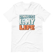 Gymnastics apparel: Gymnastics Is My Life - Adult Tee - White (SKU:6195149_9526)