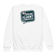 Gymnastics apparel: I Speak Fluent Gymnastics Large Youth Sweatshirt - White (SKU:6160243_16834)