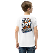 Gymnastics apparel: Too Tired for Conditioning - Youth Tee - (SKU:)