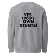 Yes I Do My Own Stunts Big Back - Adult Sweatshirt