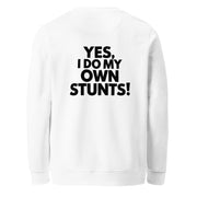 Yes I Do My Own Stunts Big Back - Adult Sweatshirt