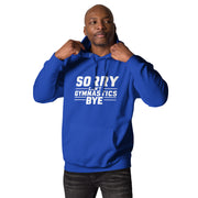 Sorry Can't Gymnastics Bye Big Front - Adult Hoodie