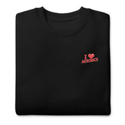 I Love Aerobics Small Front - Adult Sweatshirt