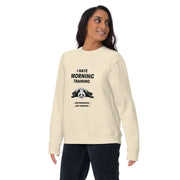 I Hate Morning Training Big Front - Adult Sweatshirt