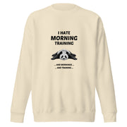 I Hate Morning Training Big Front - Adult Sweatshirt
