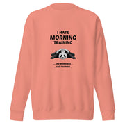 I Hate Morning Training Big Front - Adult Sweatshirt
