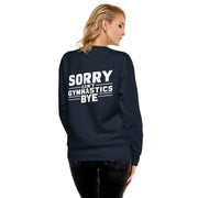 Sorry Can't Gymnastics Bye Big Back - Adult Sweatshirt