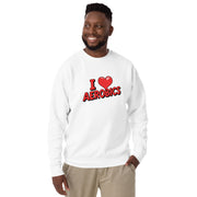 I Love Aerobics Big Front - Adult Sweatshirt