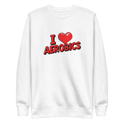I Love Aerobics Big Front - Adult Sweatshirt