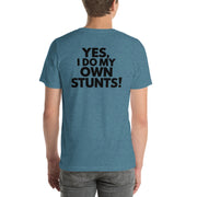 Yes I Do My Own Stunts Big Back - Adult Tee