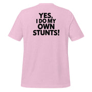 Yes I Do My Own Stunts Big Back - Adult Tee