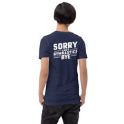 Sorry Can't Gymnastics Bye Big Back - Adult Tee