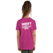 Sorry Can't Gymnastics Bye Big Back - Youth Tee