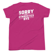 Sorry Can't Gymnastics Bye Big Back - Youth Tee