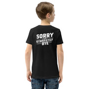 Sorry Can't Gymnastics Bye Big Back - Youth Tee