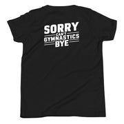 Sorry Can't Gymnastics Bye Big Back - Youth Tee