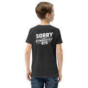 Sorry Can't Gymnastics Bye Big Back - Youth Tee