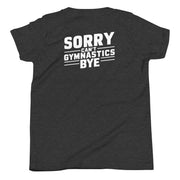 Sorry Can't Gymnastics Bye Big Back - Youth Tee