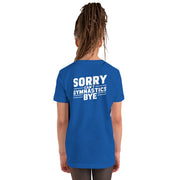 Sorry Can't Gymnastics Bye Big Back - Youth Tee