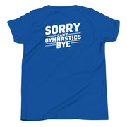 Sorry Can't Gymnastics Bye Big Back - Youth Tee